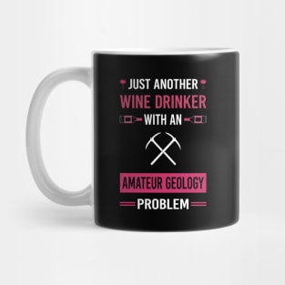 Wine Drinker Amateur Geology Geologist Rockhounding Rockhound Rock Collecting Rocks Mug